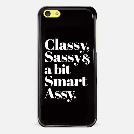 Classy Sassy And A Bit Smart Assy Iphone 5c Case By Casetify 6010